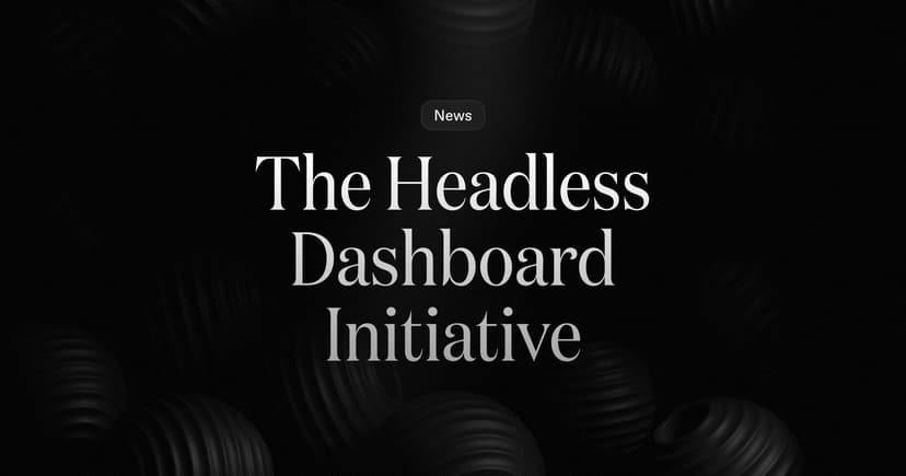 The Headless Dashboard Initiative